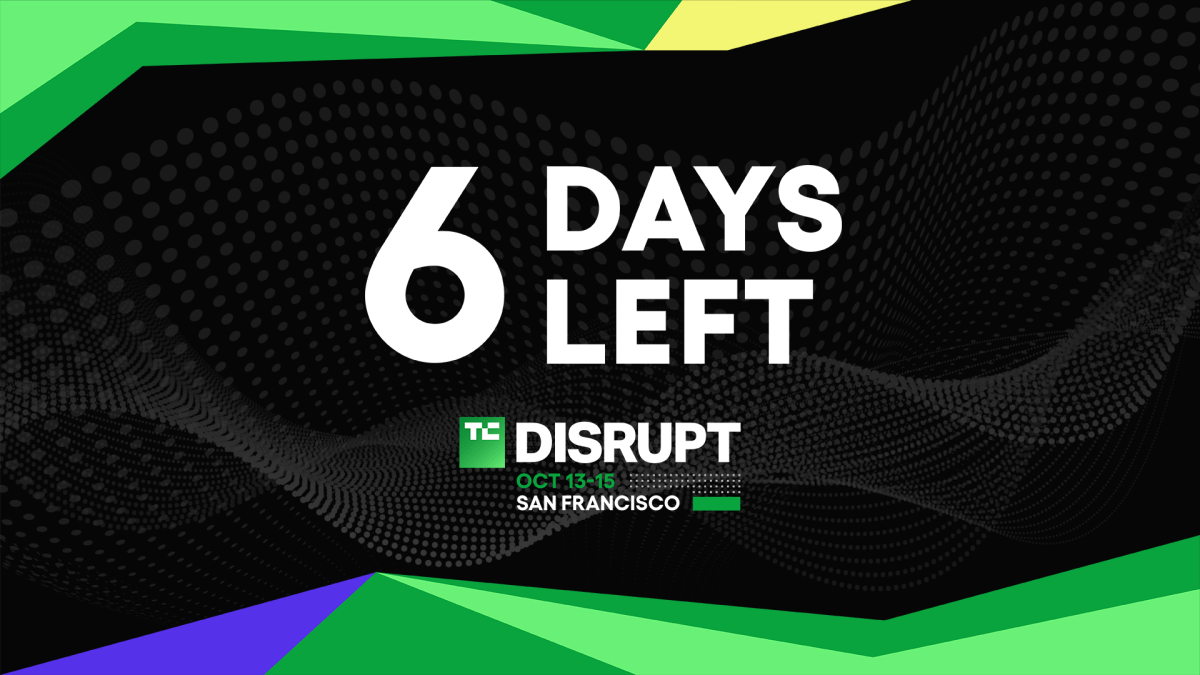 6 days left to save up to $200 to TechCrunch Disrupt 2026 – TechCrunch Venture